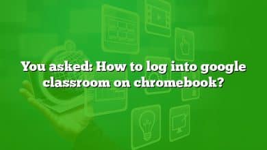 You asked: How to log into google classroom on chromebook?