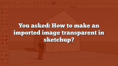 You asked: How to make an imported image transparent in sketchup?