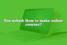 You asked: How to make online courses?