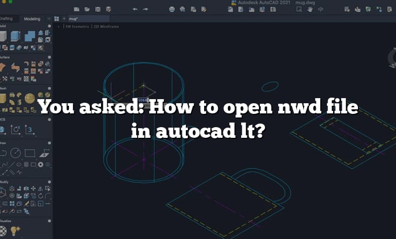 You asked: How to open nwd file in autocad lt?