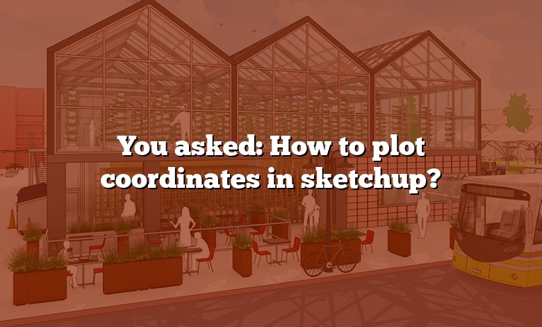 You asked: How to plot coordinates in sketchup?