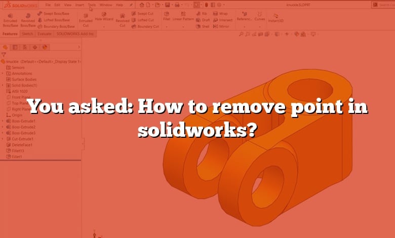 You asked: How to remove point in solidworks?