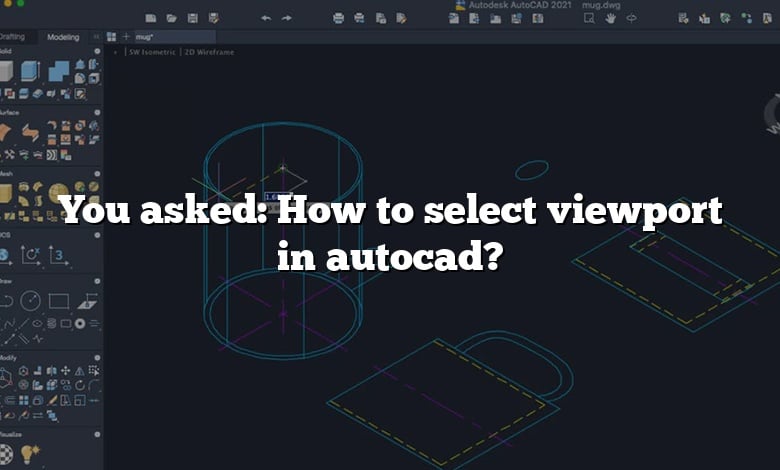 You asked: How to select viewport in autocad?