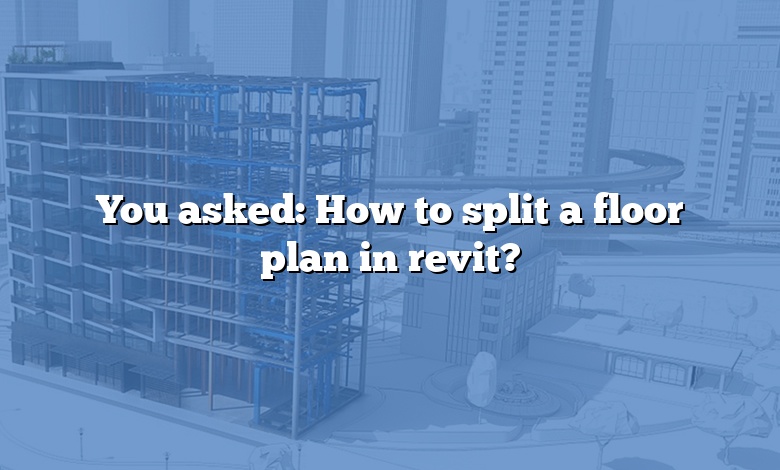 You asked: How to split a floor plan in revit?