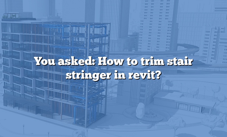 You asked: How to trim stair stringer in revit?