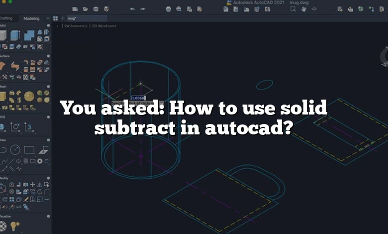 You asked: How to use solid subtract in autocad?