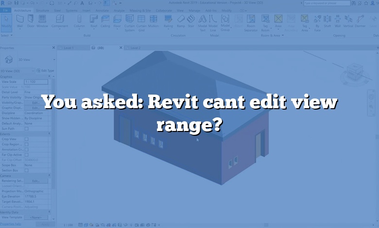 You asked: Revit cant edit view range?